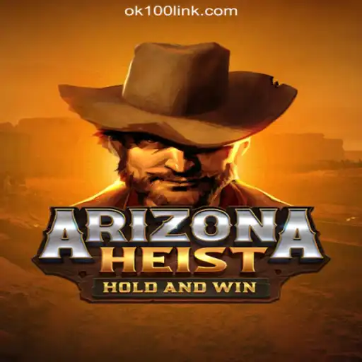 ArizonaHeist: A Thrilling Adventure on OK100.COM Platform-Oficial Slots Brasil #1