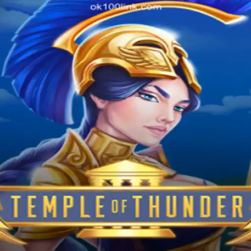 Discover the Exciting World of TempleofThunder on OK100.COM Platform